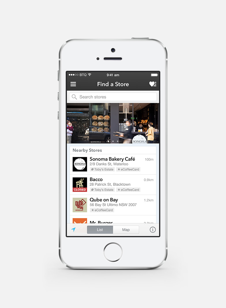 Finding a store is easy. You can search for venues or display them as a list or on a map based on your location.